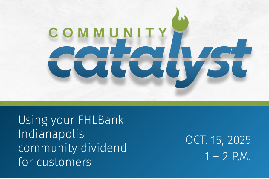 Community Catalyst: Using your FHLBank Indianapolis community dividend for customers
