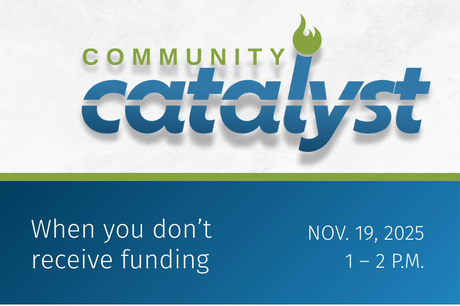 Community Catalyst: When you don't receive funding